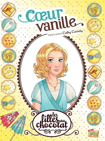 Les filles au chocolat - Tome 5 - Cœur Vanille - Anna Merli - Veronique Grisseaux