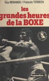 Les grandes heures de la boxe