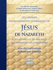 Les grands enseignements cosmiques de JESUS de Nazareth avec des explications de Gabriele