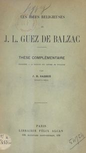 Les idées religieuses de J.-L. Guez de Balzac