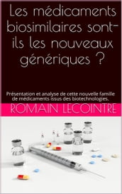 Les médicaments biosimilaires sont-ils les nouveaux génériques ?