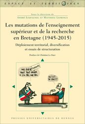 Les mutations de l enseignement supérieur et de la recherche en Bretagne (1945-2015)