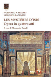 Les mysteres d Isis. Opera in quattro atti