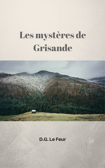 Les mystères de Grisande - D.G. Le Feur