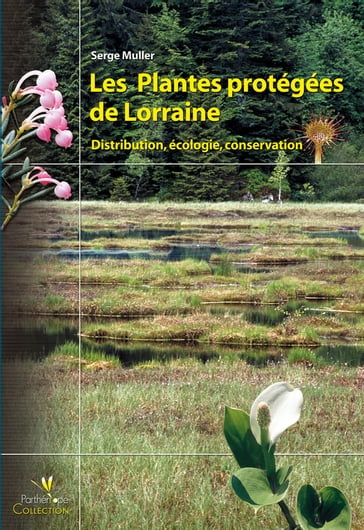 Les plantes protégées de Lorraine - Serge Muller