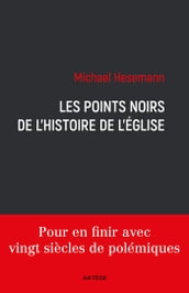 Les points noirs de l histoire de l Eglise