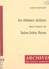 Les thèmes aériens dans l œuvre de Saint-John Perse