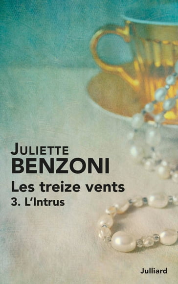 Les treize vents tome 3 - L'Intrus - Juliette BENZONI