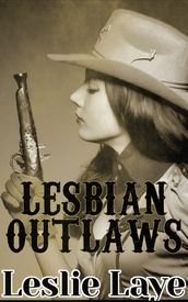 Lesbian Outlaws (A Lesbian Cowgirl Romance)