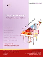 Let s Learn Piano: An Adult Beginner Method (Black&White)