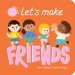 Let s Make Friends