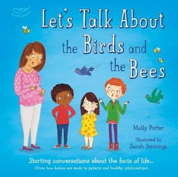 Let's Talk About the Birds and the Bees - Molly Potter