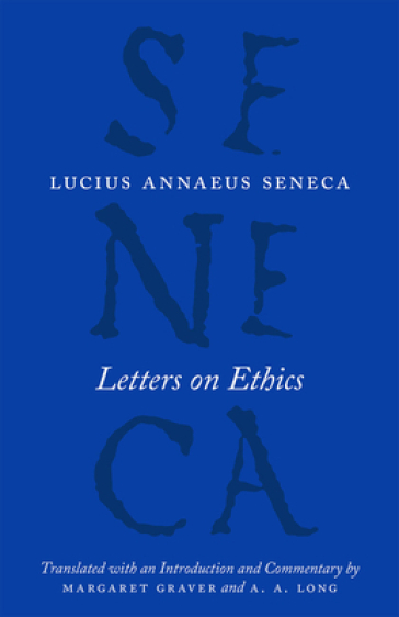 Letters on Ethics ¿ To Lucilius - Lucius Annaeus Seneca - Margaret Graver - A. A. Long