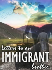 Letters to an immigrant brother