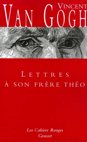 Lettres à son frère Théo - Vincent van Gogh