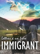 Lettres à un frère immigrant