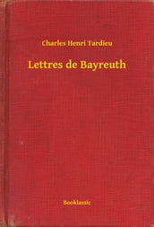 Lettres de Bayreuth