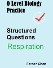 O Level Biology Practice For Structured Questions Respiration