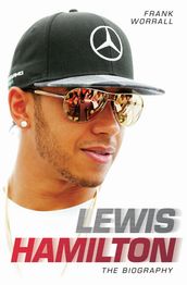 Lewis Hamilton - The Biography