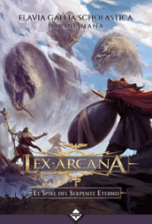 Lex Arcana. Le spire del serpente eterno