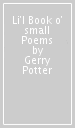 Li l Book o  small Poems