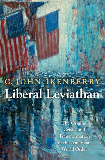 Liberal Leviathan - G. John Ikenberry