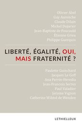 Liberté, égalité, oui, mais fraternité ?