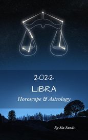 Libra Horoscope & Astrology 2022