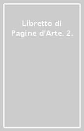 Libretto di Pagine d Arte. 2.