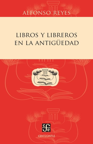 Libros y libreros en la Antigüedad - Alfonso Reyes