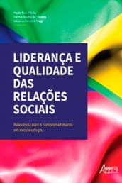 Liderança e Qualidade das Relações Sociais - Relevância para o Comprometimento em Missões de Paz