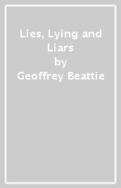 Lies, Lying and Liars