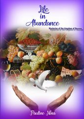 Life in Abundance: Mysteries of the Kingdom of Heaven