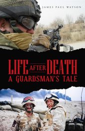 Life After Death - A Guardsman s Tale