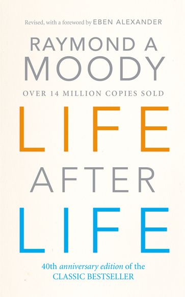 Life After Life - Dr Raymond Moody