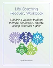 Life Coaching Recovery Workbook