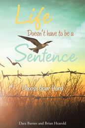 Life Doesn t Have to Be a Sentence
