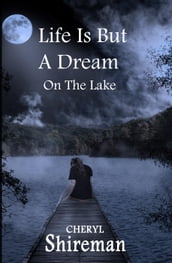 Life Is But a Dream: On the Lake
