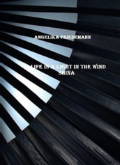 Life Is a Light in the Wind Shina