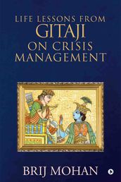 Life Lessons from Gitaji on Crisis Management