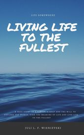 Life Somewhere: Living Life To The Fullest