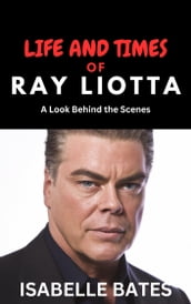 Life and Times of Ray Liotta