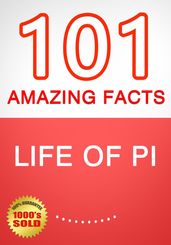Life of Pi - 101 Amazing Facts You Didn t Know
