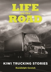 Life on the Road: Kiwi Trucking Stories