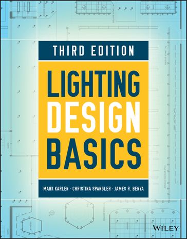 Lighting Design Basics - Mark Karlen - Christina Spangler - James R. Benya