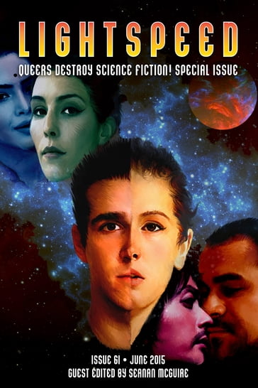 Lightspeed Magazine, June 2015 (Queers Destroy Science Fiction! Special Issue) - John Chu - John Joseph Adams - Seanan McGuire