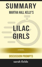 Lilac Girls: A Novel by Martha Hall Kelly (Discussion Prompts)