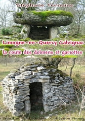 Limogne-en-Quercy Calvignac la route des dolmens et gariottes