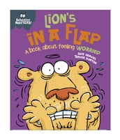 Lion s in a Flap - A book about feeling worried