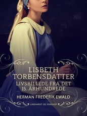 Lisbeth Torbensdatter - livsbillede fra det 15. arhundrede